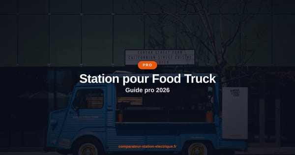 Station Électrique pour Food Truck et Marché : Guide 2026